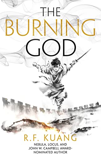Imagen de archivo de The Burning God: The award-winning epic fantasy trilogy that combines the history of China with a gripping world of gods and monsters: Book 3 (The Poppy War) a la venta por WorldofBooks
