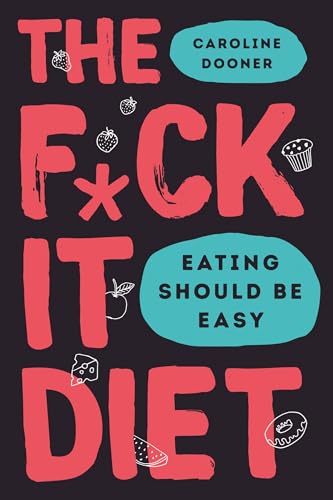 Imagen de archivo de The F*ck It Diet a la venta por SecondSale