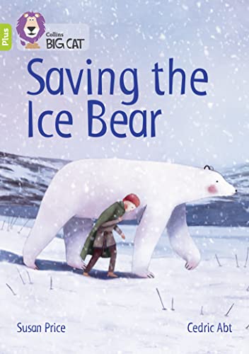Beispielbild fr Saving the Ice Bear: Band 11+/Lime Plus (Collins Big Cat) zum Verkauf von WorldofBooks