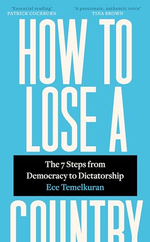 Stock image for How to Lose a Country: The 7 Steps from Democracy to Dictatorship for sale by Better World Books
