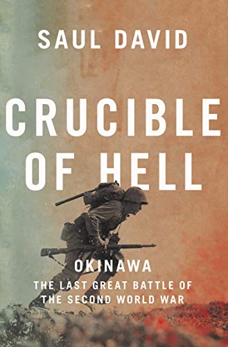 Stock image for Crucible of Hell: Okinawa: The Last Great Battle of the Second World War for sale by WorldofBooks