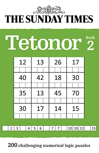 Beispielbild fr The Sunday Times Tetonor Book 2: 200 challenging numerical logic puzzles zum Verkauf von WorldofBooks