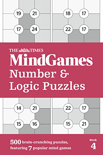 9780008343774: The Times MindGames Number and Logic Puzzles Book 4: 500 brain-crunching puzzles, featuring 7 popular mind games (The Times Puzzle Books)