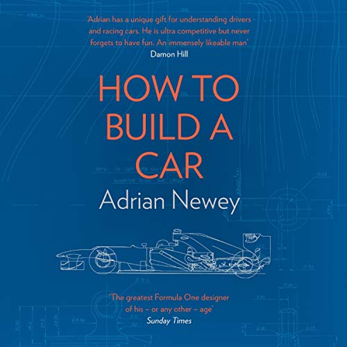 Stock image for How to Build a Car: The Autobiography of the World's Greatest Formula 1 Designer for sale by Save With Sam