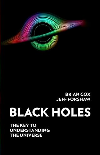 Stock image for Black Holes: The Key to Understanding the Universe for sale by Goldstone Books