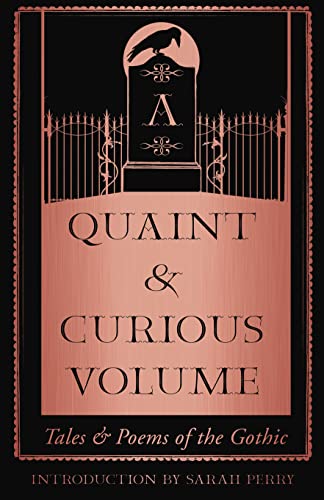 Beispielbild fr A Quaint and Curious Volume: Tales and Poems of the Gothic zum Verkauf von WorldofBooks