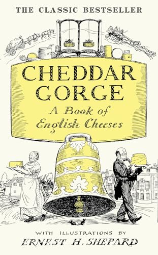 Imagen de archivo de Cheddar Gorge: A Book of English Cheeses a la venta por Half Price Books Inc.