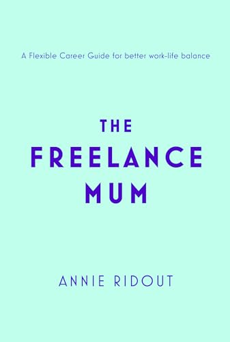 Beispielbild fr The Freelance Mum zum Verkauf von Better World Books