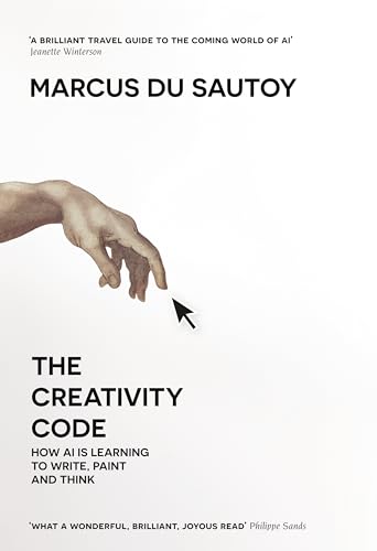 9780008354251: The Creativity Code: How AI is learning to write, paint and think