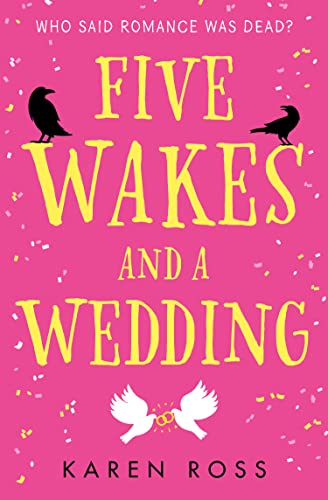 Stock image for FIVE WAKES AND A WEDDING: Romantic comedy noir to make you laugh and cry for sale by WorldofBooks