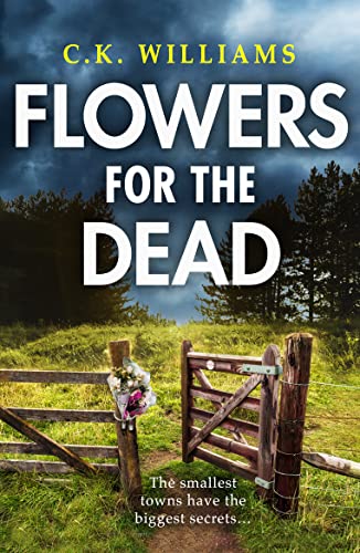 Stock image for FLOWERS FOR THE DEAD: A totally gripping crime thriller that will keep you in suspense! for sale by Re-Read Ltd