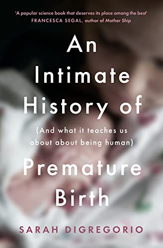 Beispielbild fr An Intimate History of Premature Birth zum Verkauf von Blackwell's