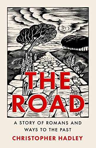 Beispielbild fr The Road: A Story of Romans and Ways to the Past zum Verkauf von WorldofBooks