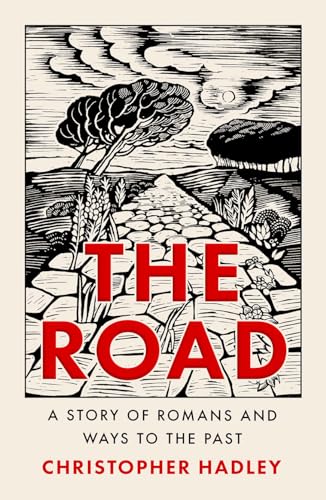 Stock image for The Road: A Story of Romans and Ways to the Past for sale by WorldofBooks