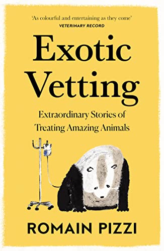 Imagen de archivo de Exotic Vetting: True Stories from the World  s Wildest Veterinarian a la venta por WorldofBooks