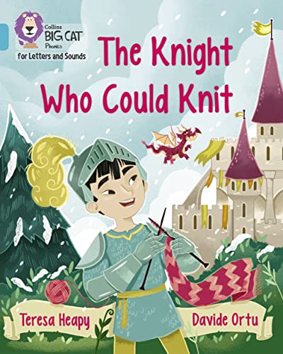 Beispielbild fr Collins Big Cat Phonics for Letters and Sounds  " The Knight Who Could Knit: Band 07/Turquoise zum Verkauf von Monster Bookshop