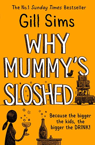 Imagen de archivo de Why Mummys Sloshed: The latest laugh-out-loud book by the Sunday Times Number One Bestselling Author a la venta por WorldofBooks