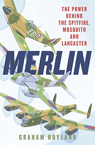 Beispielbild fr Merlin: The Power Behind the Spitfire, Mosquito and Lancaster: The Story of the Engine That Won the Battle of Britain and WWII zum Verkauf von WorldofBooks