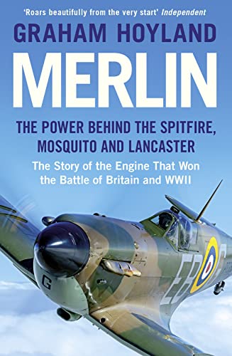 Stock image for Merlin: The Power Behind the Spitfire, Mosquito and Lancaster: The Story of the Engine That Won the Battle of Britain and WWII for sale by AwesomeBooks