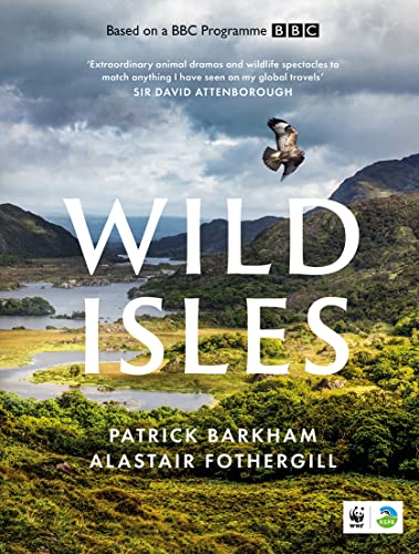 Stock image for Wild Isles: The book of the BBC TV series presented by David Attenborough for sale by savehere619