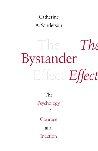 Beispielbild fr The Bystander Effect: The Psychology of Courage and Inaction zum Verkauf von WorldofBooks