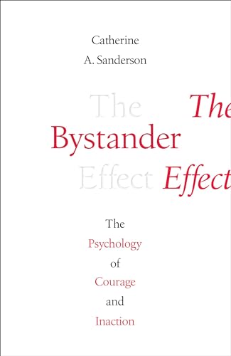 Stock image for The Bystander Effect: The Psychology of Courage and Inaction for sale by WorldofBooks