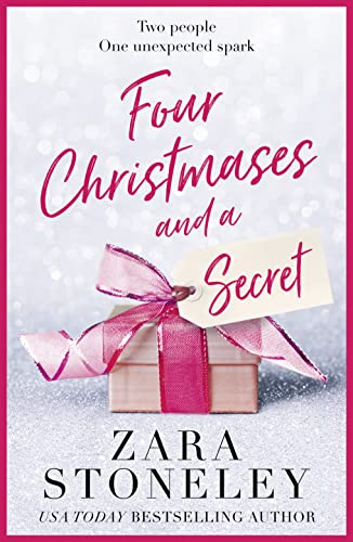Stock image for Four Christmases and a Secret: A heartwarming Christmas romantic comedy from the USA Today bestseller: Book 5 (The Zara Stoneley Romantic Comedy Collection) for sale by WorldofBooks