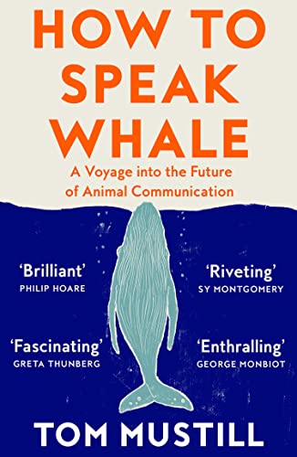 9780008363420: How to Speak Whale: A Voyage into the Future of Animal Communication
