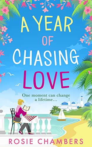 Stock image for A Year of Chasing Love for sale by Blackwell's