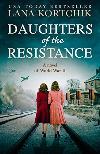 Beispielbild fr Daughters of the Resistance: An utterly heart-wrenching World War Two historical novel and USA Today bestseller zum Verkauf von Wonder Book
