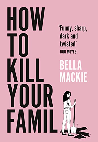 Imagen de archivo de How to Kill Your Family: THE #1 SUNDAY TIMES BESTSELLER a la venta por WorldofBooks