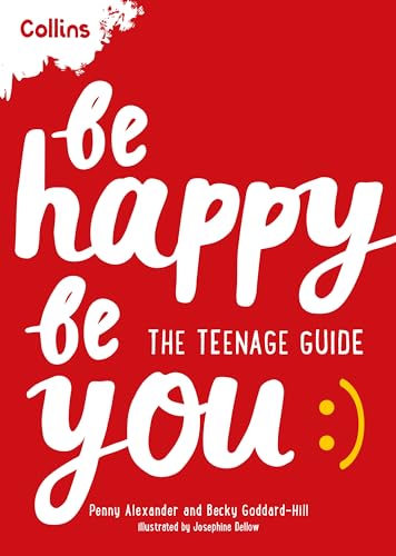 Stock image for Be Happy Be You: The Teenage Guide for sale by AwesomeBooks