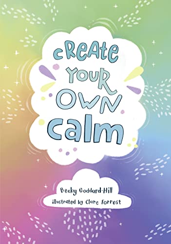 Stock image for Create your own calm: Activities to overcome children  s worries, anxiety and anger for sale by WorldofBooks