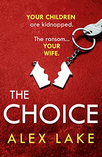 Imagen de archivo de The Choice: The unputdownable new psychological crime thriller from the Top Ten Sunday Times bestselling author of Seven Days a la venta por SecondSale