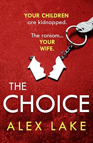 Stock image for The Choice: The unputdownable new psychological crime thriller from the Top Ten Sunday Times bestselling author of Seven Days for sale by SecondSale