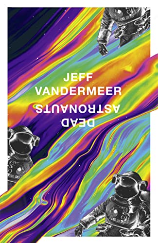 9780008375331: Dead Astronauts: Jeff Vandermeer