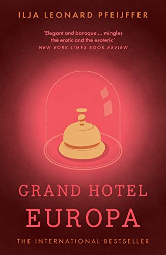 Beispielbild fr Grand Hotel Europa: Ilja Leonard Pfeijffer zum Verkauf von WorldofBooks