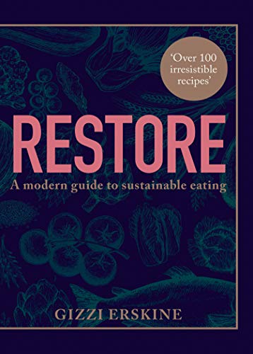 Beispielbild fr Restore: Over 100 new, delicious, ethical and seasonal recipes that are good for you and for the planet zum Verkauf von WorldofBooks