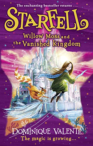 Beispielbild fr Starfell: Willow Moss and the Vanished Kingdom: next in the magical bestselling childrens book series: Book 3 zum Verkauf von WorldofBooks