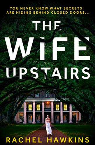Beispielbild fr The Wife Upstairs: An addictive psychological crime thriller with a twist - a New York Times bestseller! zum Verkauf von WorldofBooks