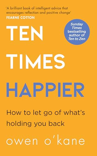 Stock image for Ten Times Happier How To Let Go Of What for sale by BooksRun