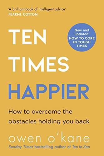 Stock image for Ten Times Happier: A guide on how to let go of whats holding you back from the bestselling author of TEN TO ZEN for sale by WorldofBooks