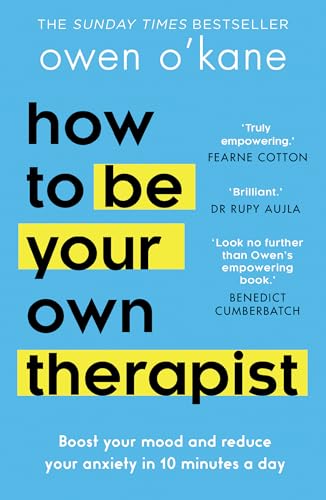 9780008378301: How to Be Your Own Therapist: Boost your mood and reduce your anxiety in 10 minutes a day