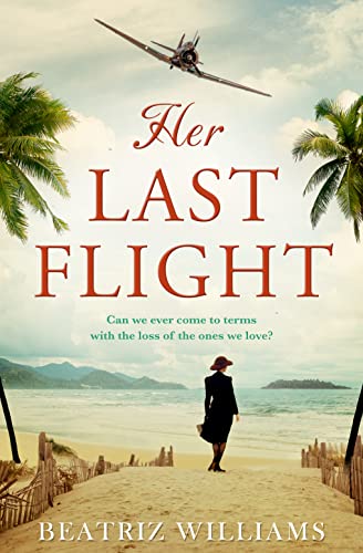 9780008380175: Her Last Flight: the most gripping and heartwrenching historical adventure romance novel of 2020!