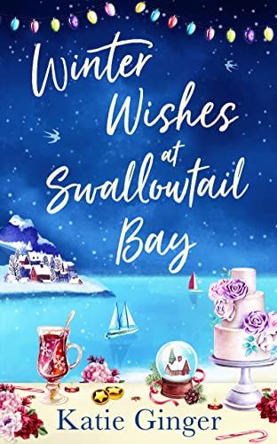 Beispielbild fr SWALLOWTAIL BAY: a heartwarming Christmas romantic comedy perfect for fans of Jo Thomas and Julie Caplin: Book 3 zum Verkauf von WorldofBooks