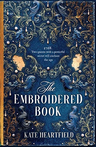 Imagen de archivo de The Embroidered Book: Revolution, magic, and royal romance in the Sunday Times bestselling historical fantasy of 2022 a la venta por Seattle Goodwill