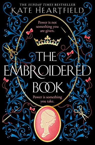 Stock image for The Embroidered Book: Revolution, magic, and royal romance collide in this SUNDAY TIMES bestselling historical fantasy of 2022 for sale by BooksRun