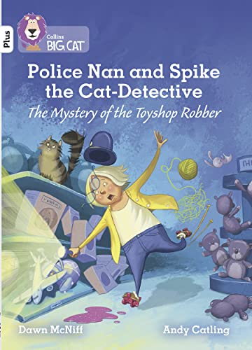 9780008381769: Police Nan and Spike the Cat-Detective – The Mystery of the Toyshop Robber: Band 10+/White Plus (Collins Big Cat)