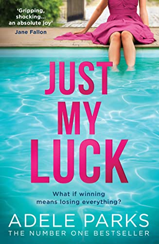 Stock image for Just My Luck: The Sunday Times Number One Bestseller from the author of gripping domestic thrillers and bestsellers like Lies Lies Lies for sale by WorldofBooks