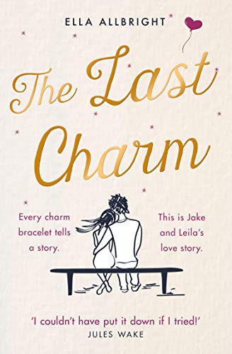 9780008386573: THE LAST CHARM: The most page-turning and emotional romance fiction of the year!